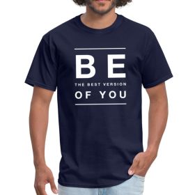 Classic Short Sleeve T-Shirt, Be The Best Version Of You - Unisex / White Text (Color: Navy, size: 4XL)